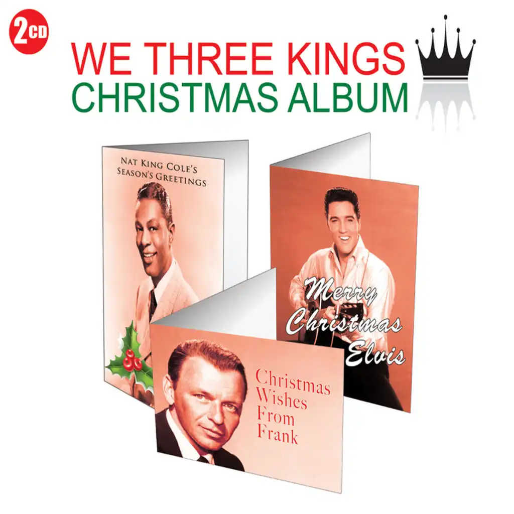 We Three Kings, Nat King Cole, Frank Sinatra, Elvis Presley