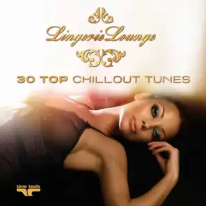 Lingerie Lounge - 30 Top Chillout Tunes