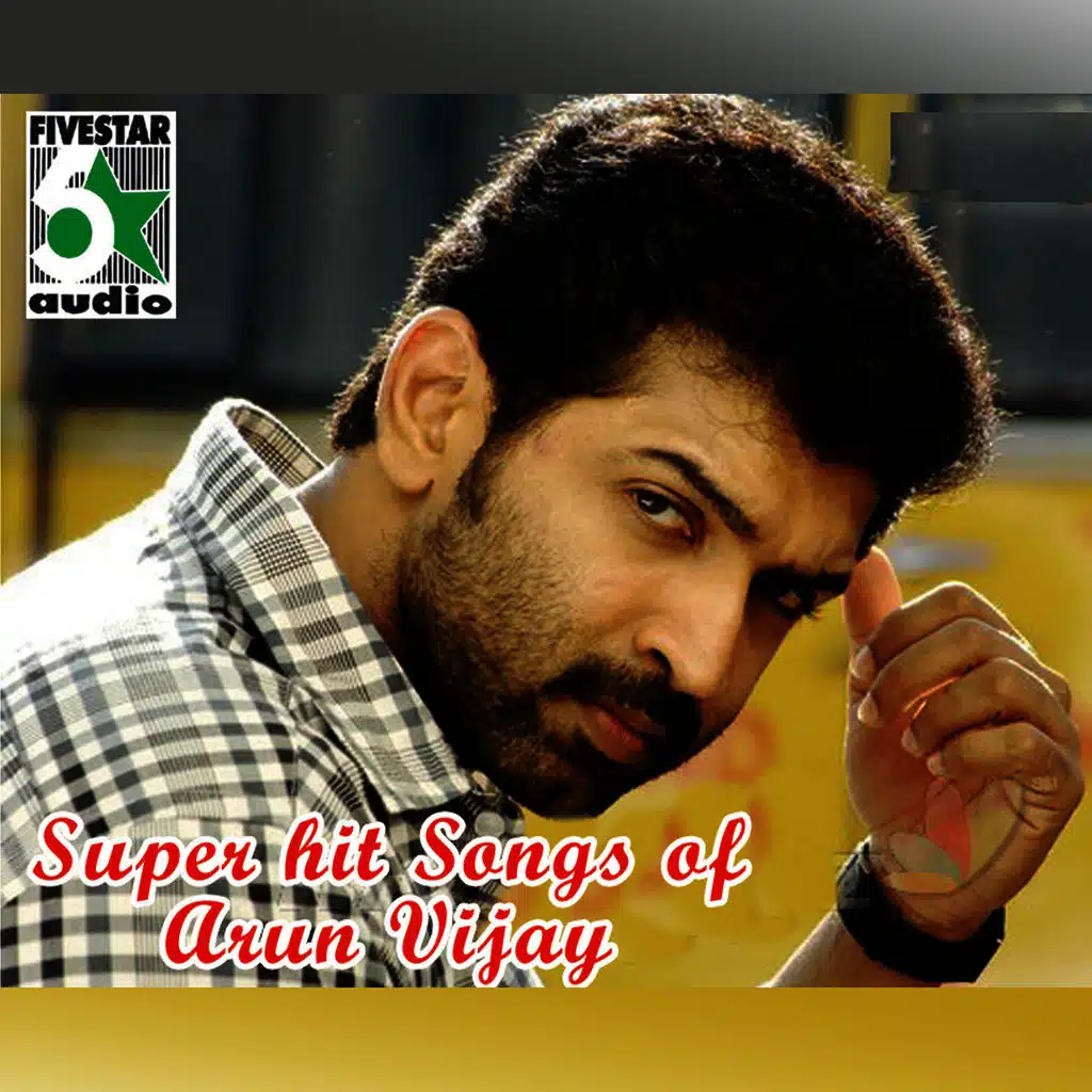 Super Hit Songs of Arun Vijay