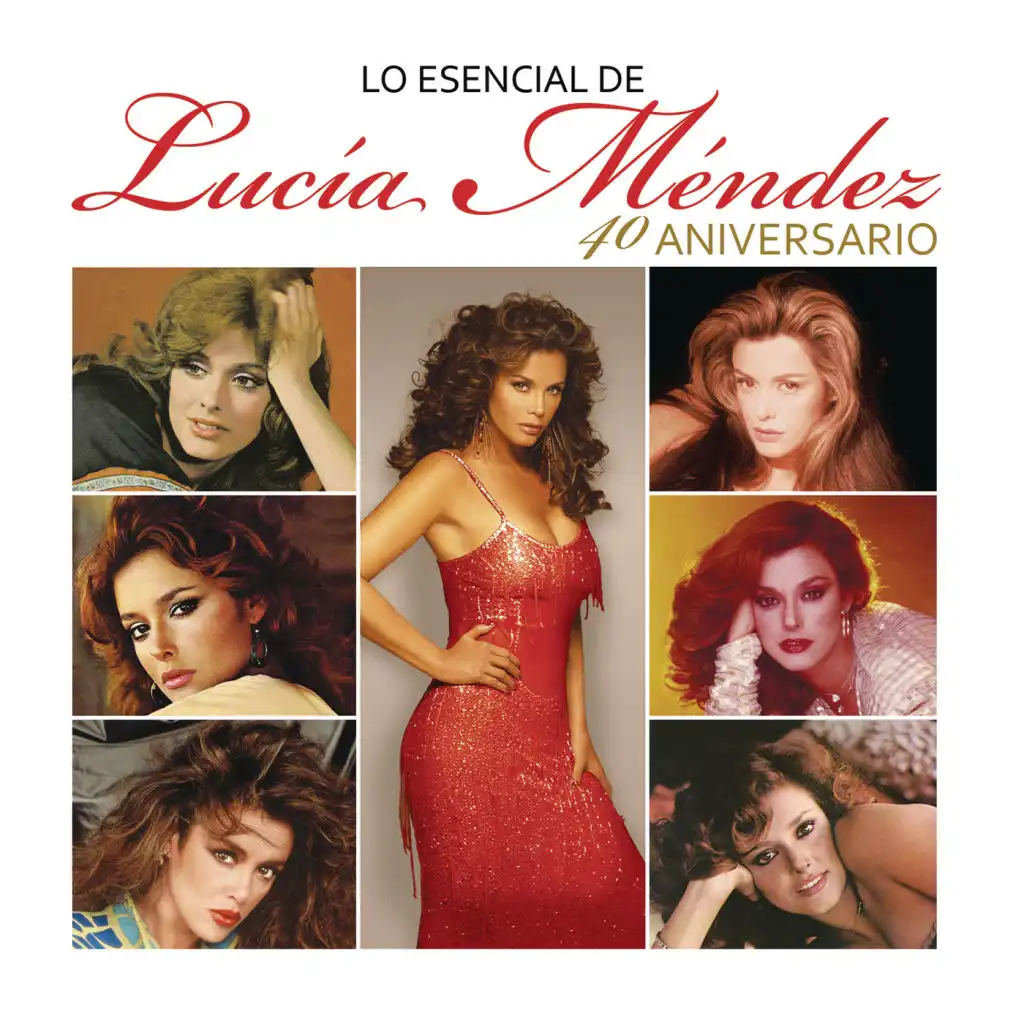 Lo Esencial de Lucía Méndez - 40 Aniversario