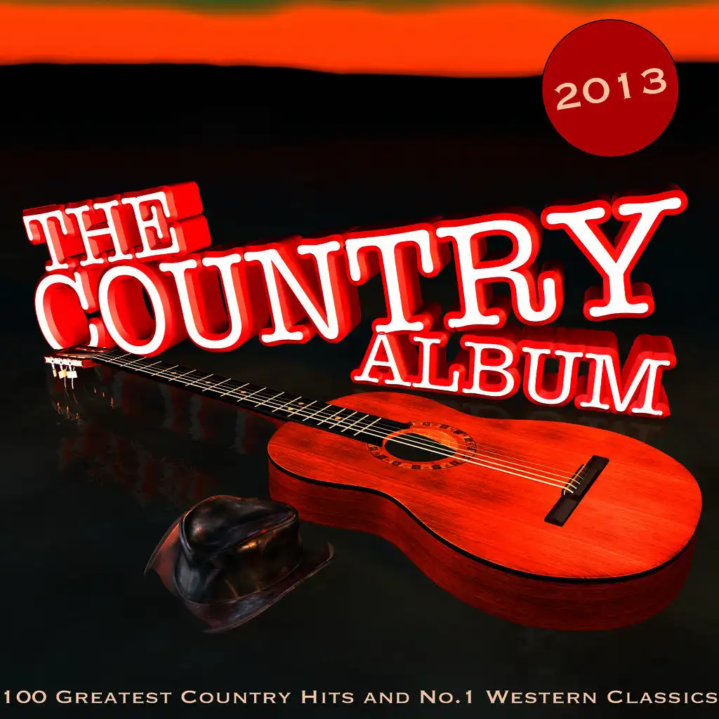 The Country Album 2013: 100 Greatest Country Hits and No.1 Western Classics