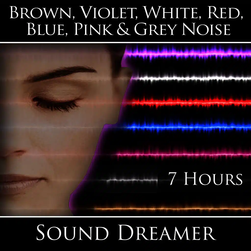 Brown, Violet, White, Red, Blue, Pink and Grey Noise - 7 Hours