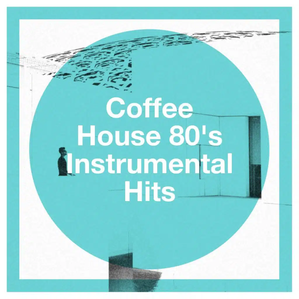 Coffee House 80's Instrumental Hits