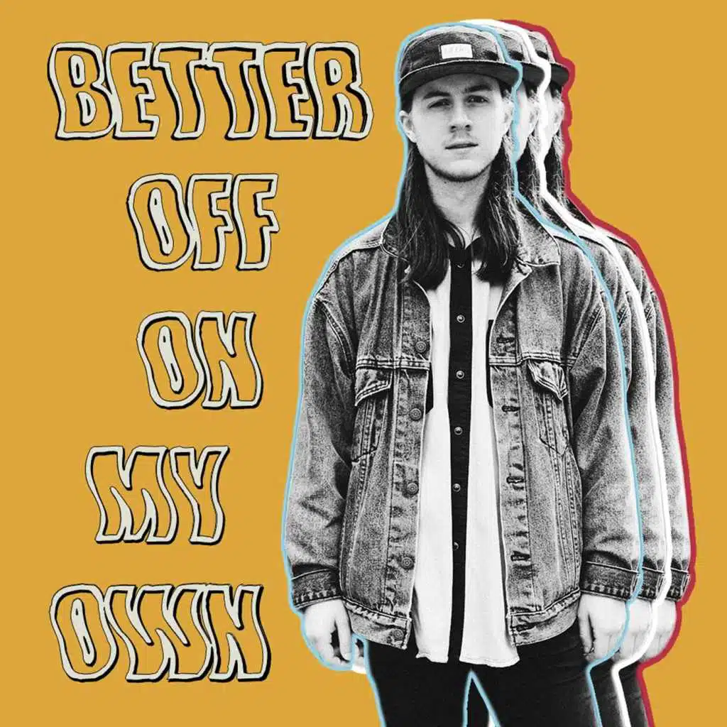 Better off on My Own