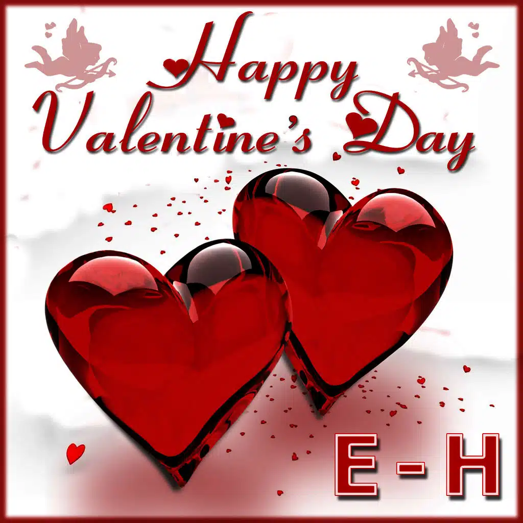 Happy Valentine's Day E-H