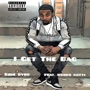 I Get the Bag (feat. Hundo Gotti)