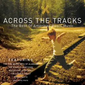Across The Tracks-The Best Of American Roots