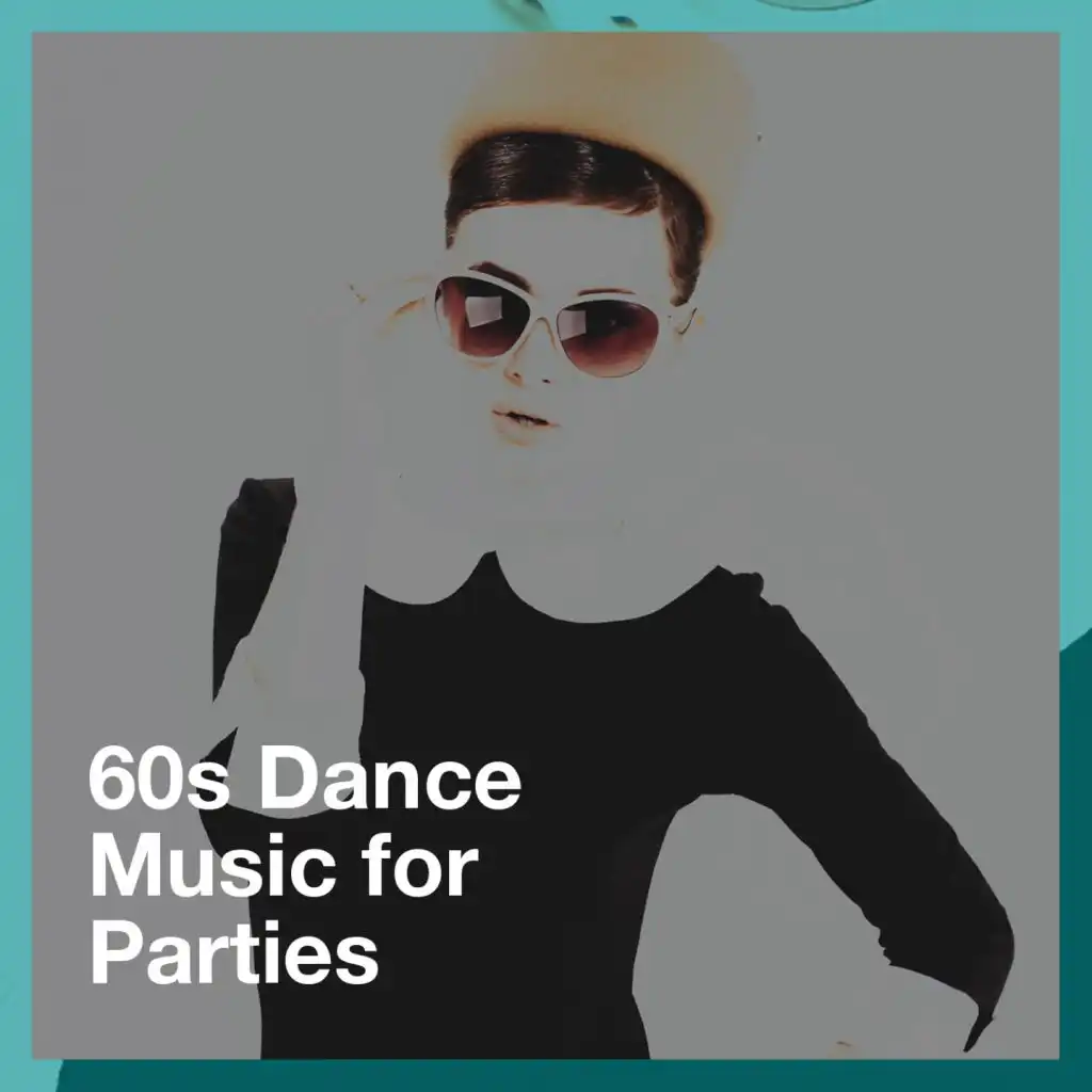 60s Dance Music for Parties