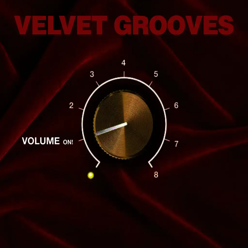 Velvet Grooves Volume On!