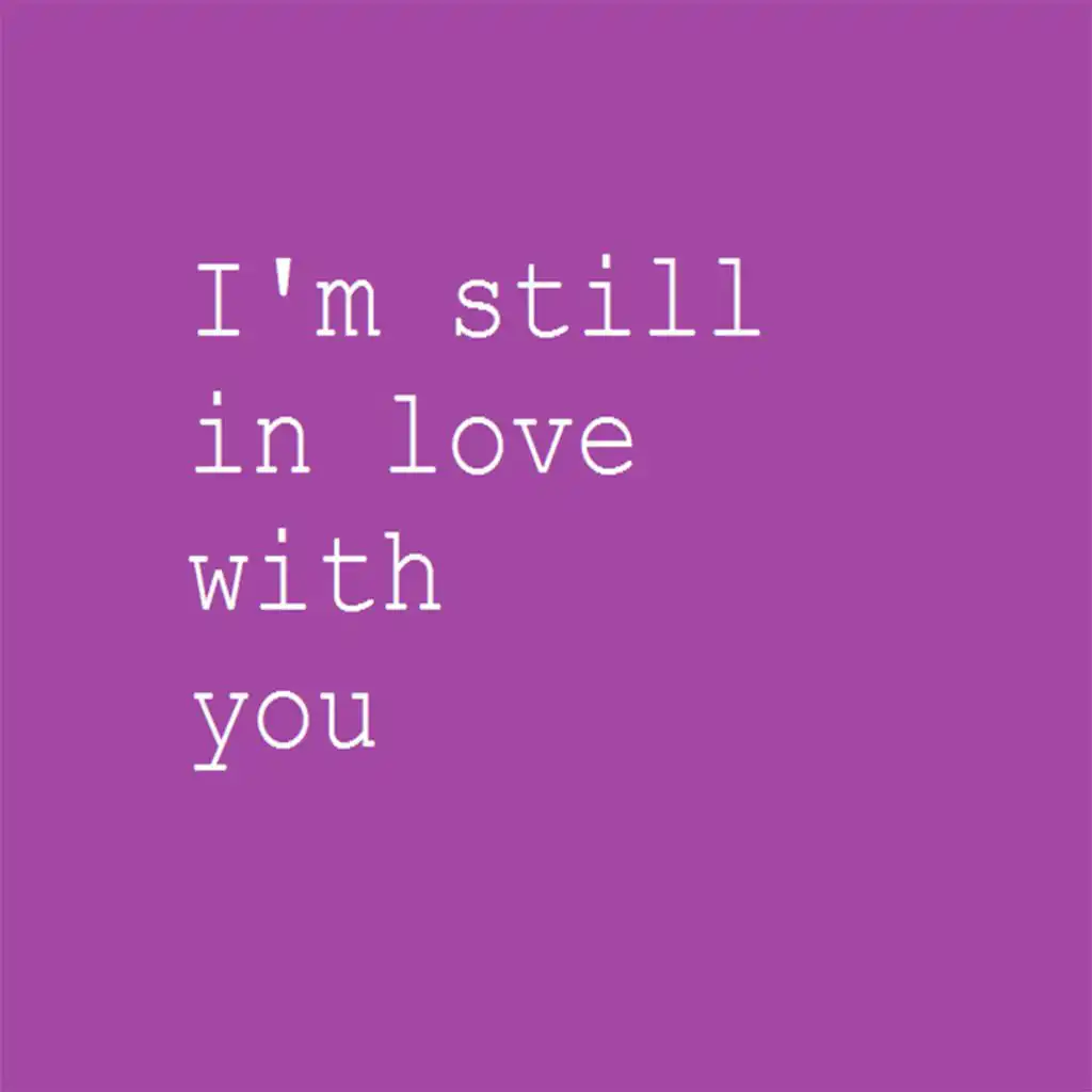 I'm Still in Love With You (feat. Joshua Grey)