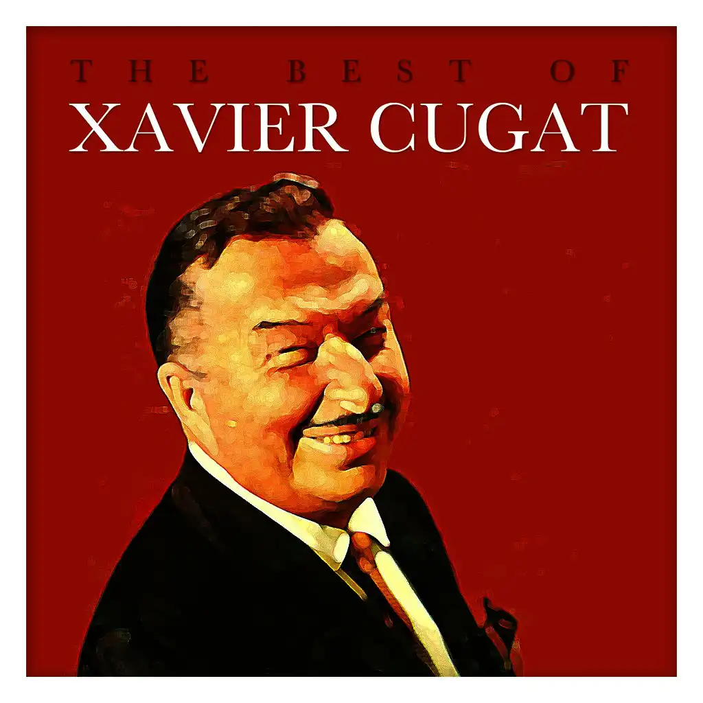 The Best of Xavier Cugat