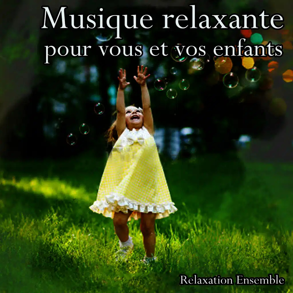 Musique relaxante pour vous et vos enfants