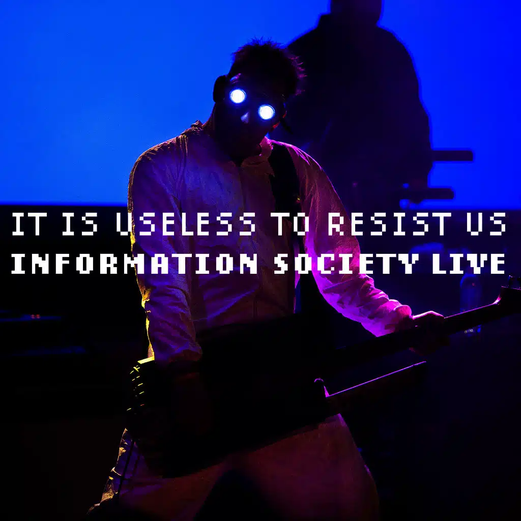 It Is Useless to Resist Us: Information Society Live