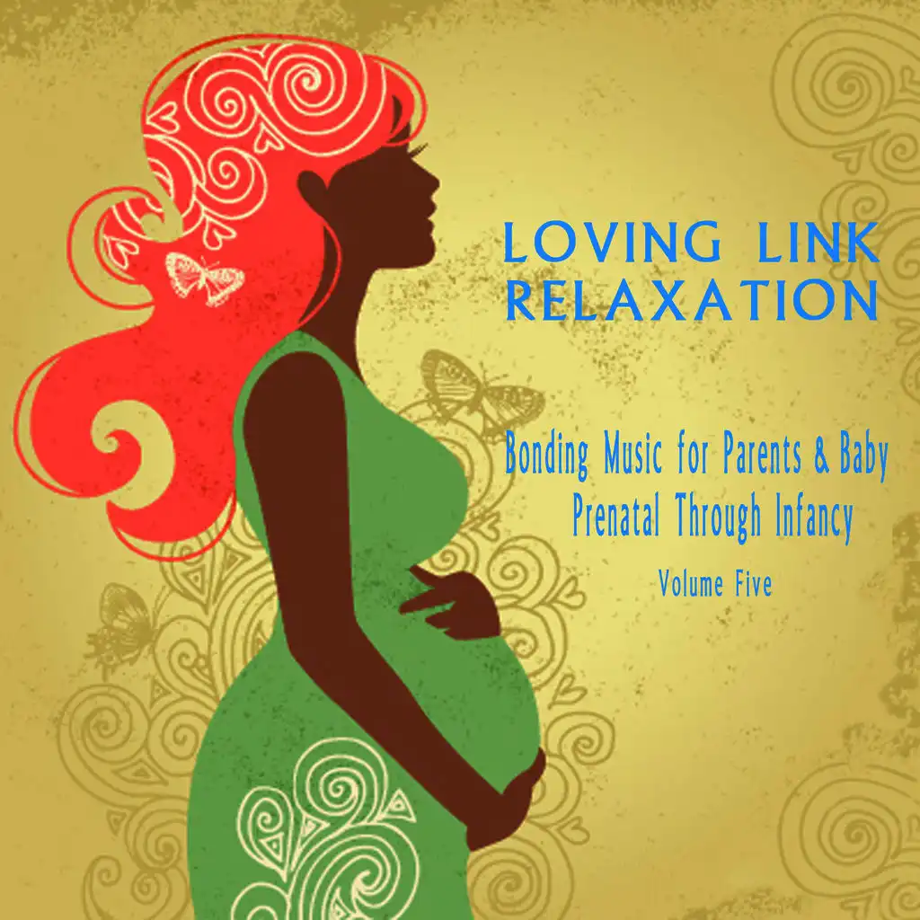 Bonding Music for Parents & Baby (Relaxation) : Prenatal Through Infancy [Loving Link] , Vol. 5