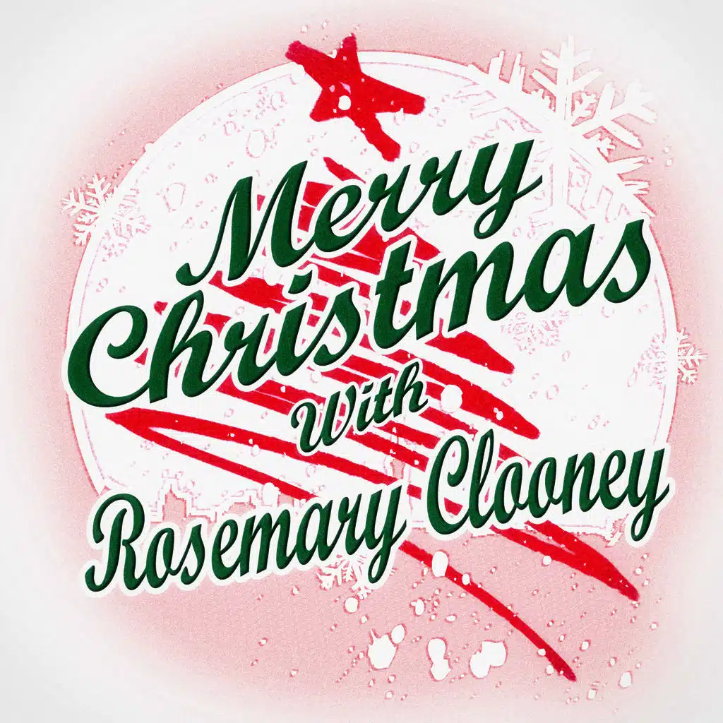 Merry Christmas with Rosemary Clooney by Rosemary Clooney Play on Anghami