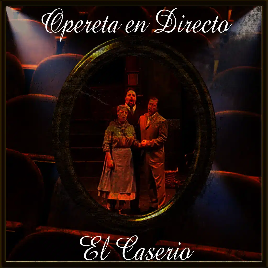 Opereta en Directo: El Caserio