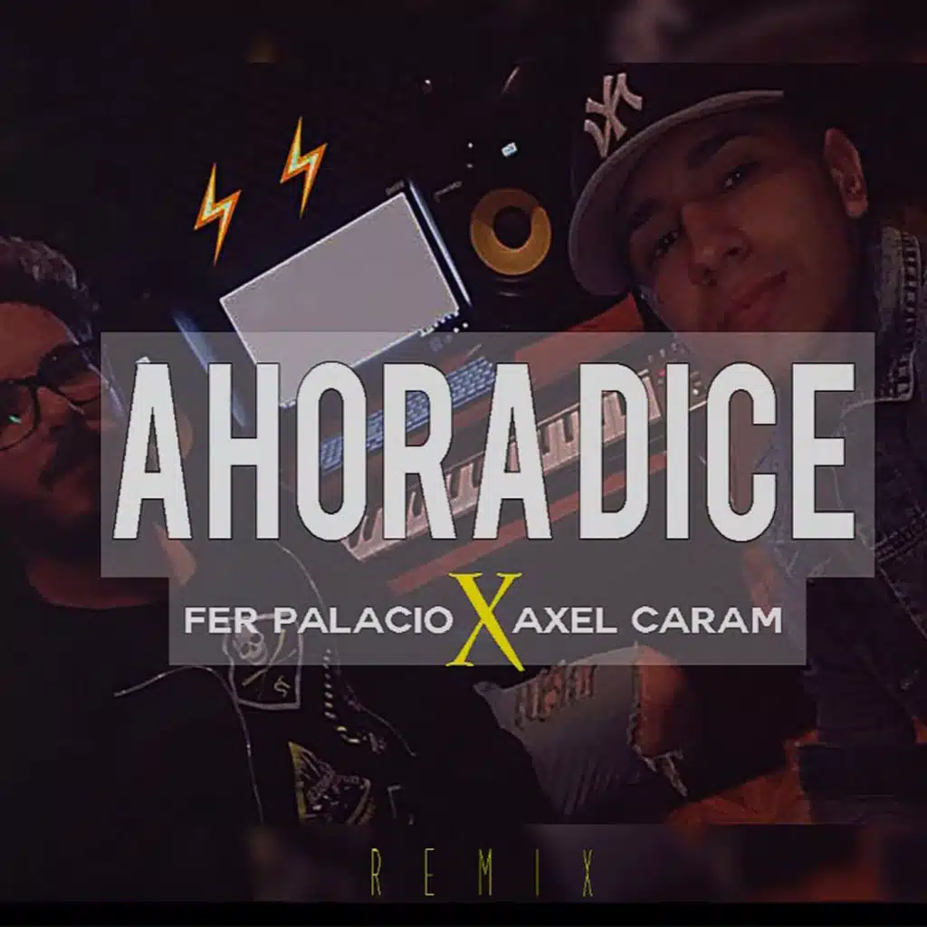 Ahora Dice (feat. Axel Caram & Fer Palacio)