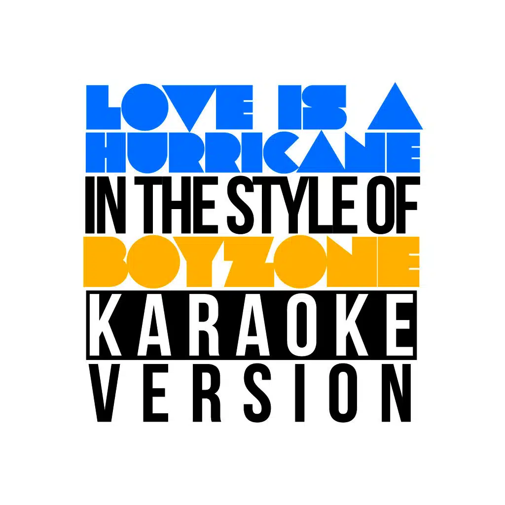 Love Is a Hurricane (In the Style of Boyzone) [Karaoke Version] - Single
