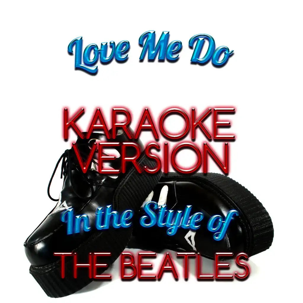 Love Me Do (In the Style of the Beatles) [Karaoke Version]
