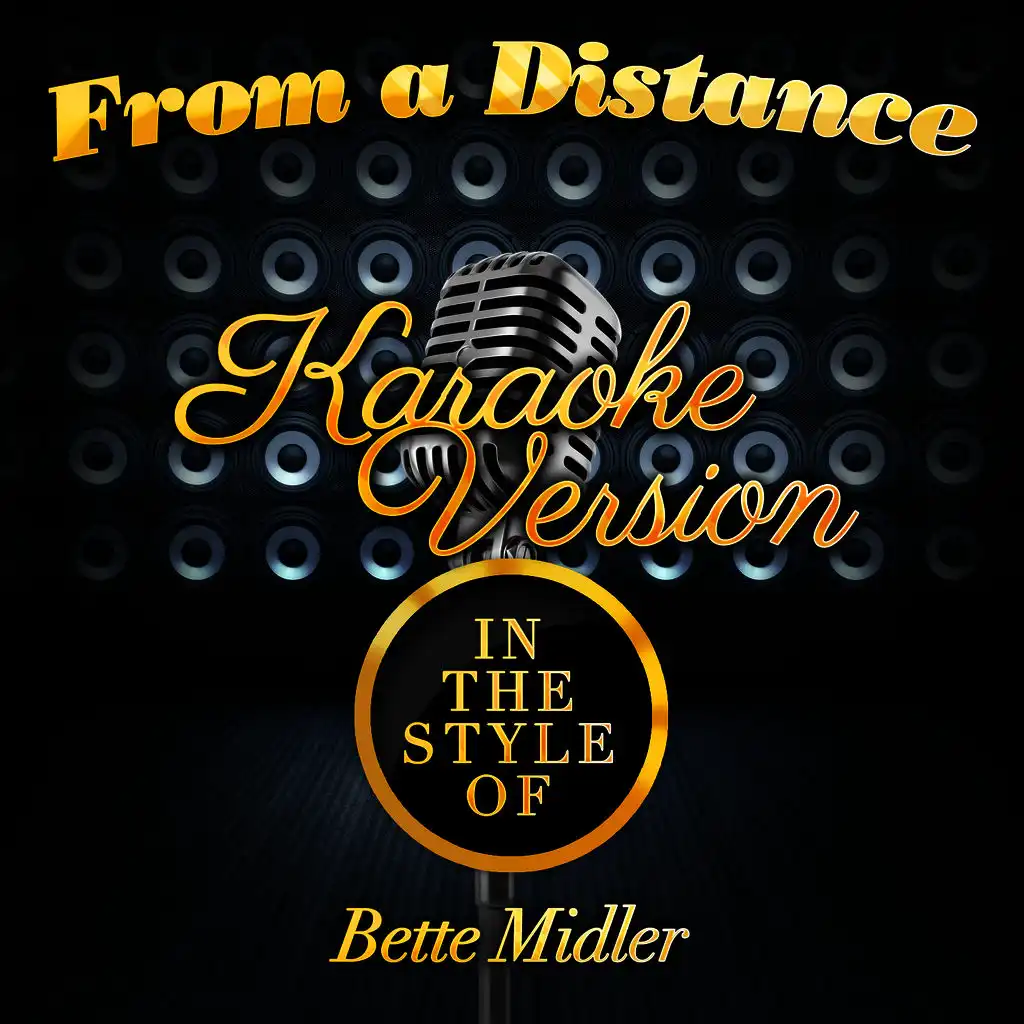 From a Distance (In the Style of Bette Midler) [Karaoke Version]