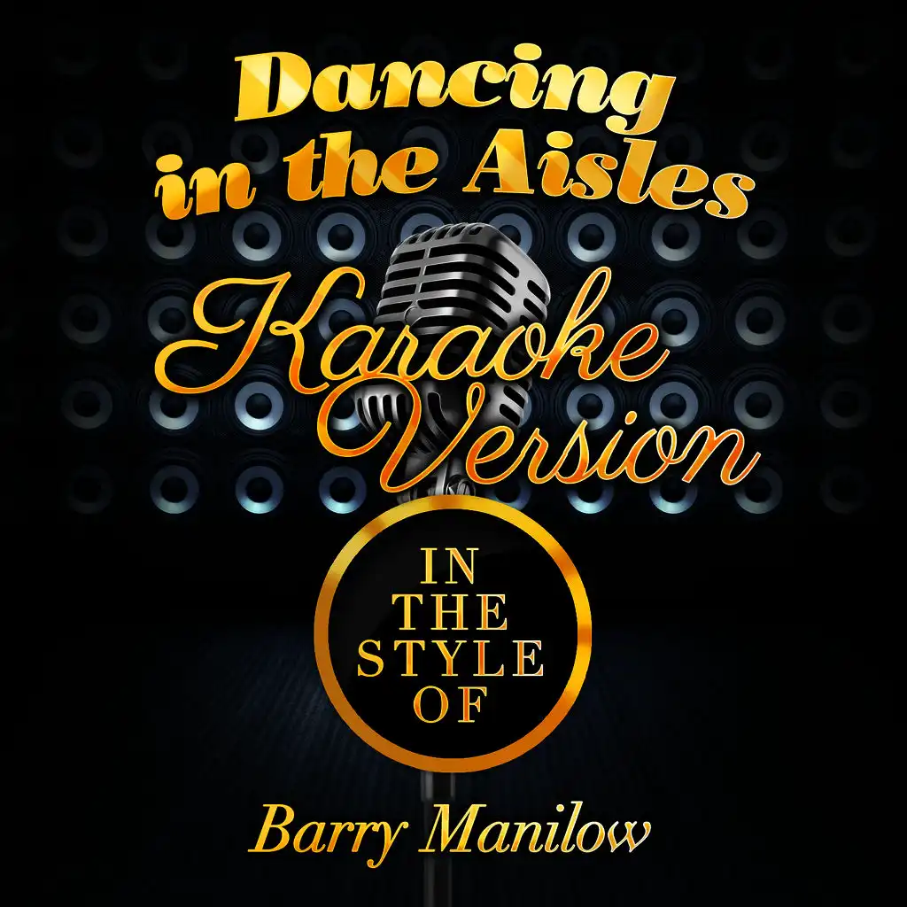 Dancing in the Aisles (In the Style of Barry Manilow) [Karaoke Version] - Single