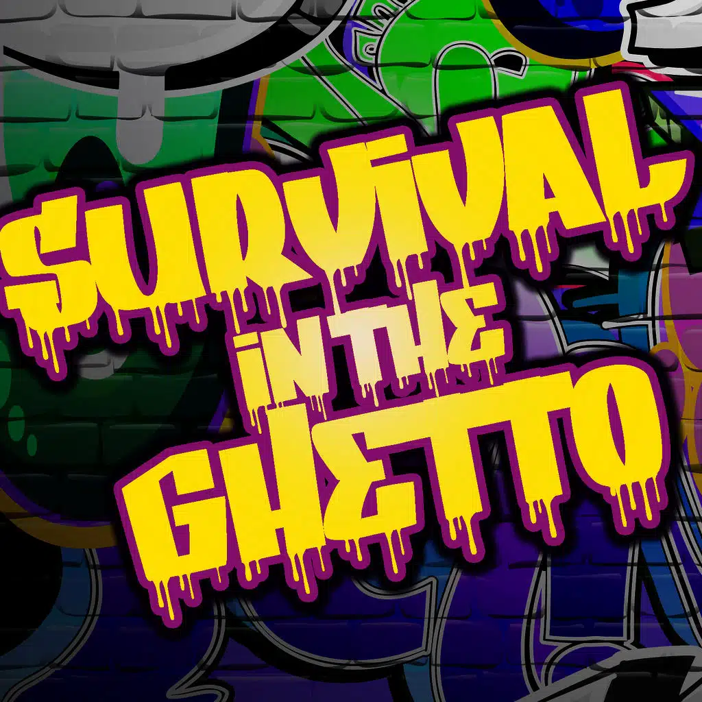 Survival in the Ghetto