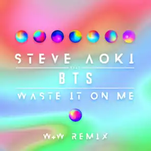Waste It On Me (feat. BTS) (W&W Remix)