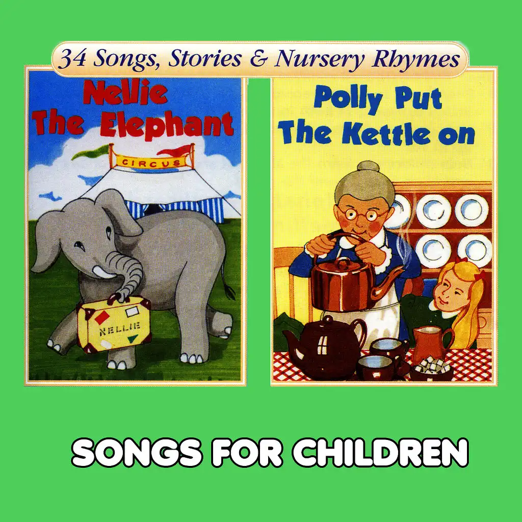 Nellie the Elephant & Polly Put the Kettle On