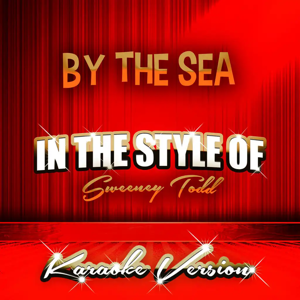 By the Sea (In the Style of Sweeney Todd) [Karaoke Version] - Single