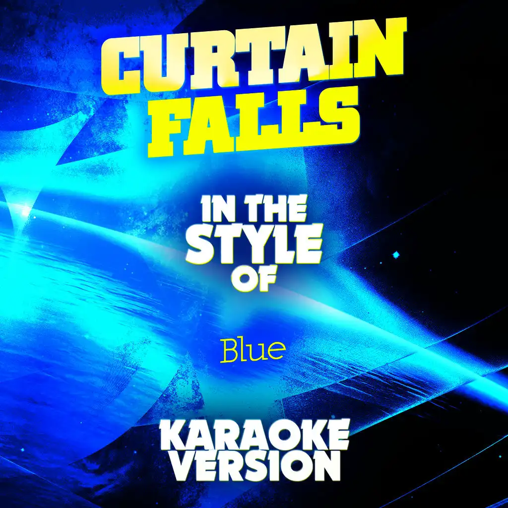 Curtain Falls (In the Style of Blue) [Karaoke Version] - Single