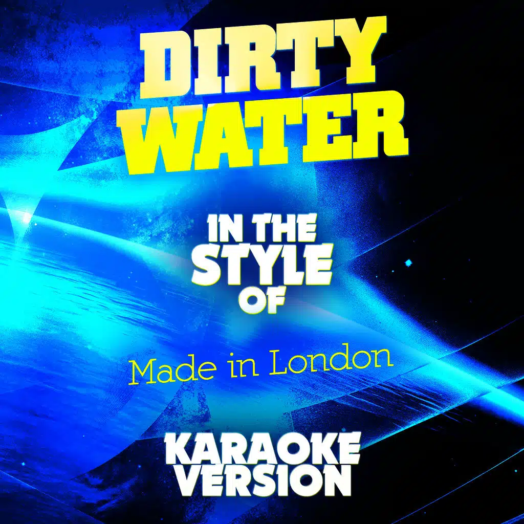 Dirty Water (In the Style of Made in London) [Karaoke Version] - Single