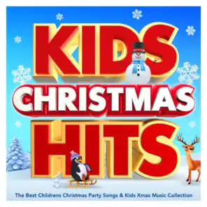 Kids Christmas Hits - The Best Childrens Christmas Party Songs & Kids Xmas Music Collection