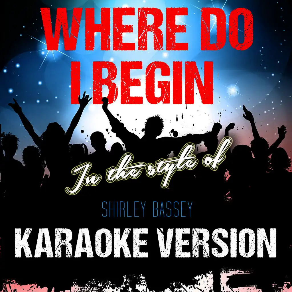 Where Do I Begin (In the Style of Shirley Bassey) [Karaoke Version]