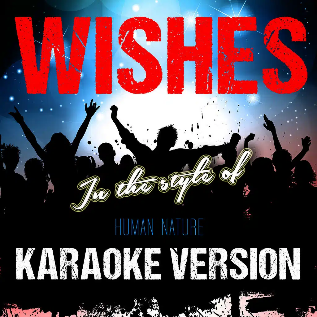 Wishes (In the Style of Human Nature) [Karaoke Version]
