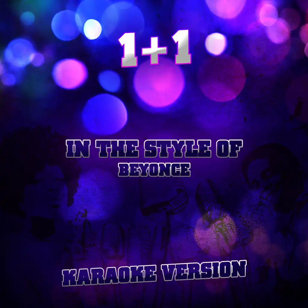 1+1 (In the Style of Beyonce) [Karaoke Version]