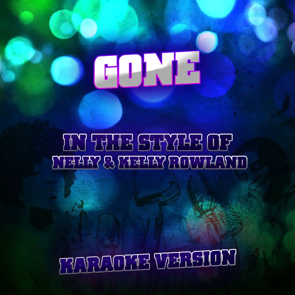 Gone (In the Style of Nelly & Kelly Rowland) [Karaoke Version] - Single