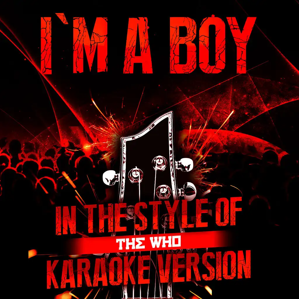 I'm a Boy (In the Style of the Who) [Karaoke Version]