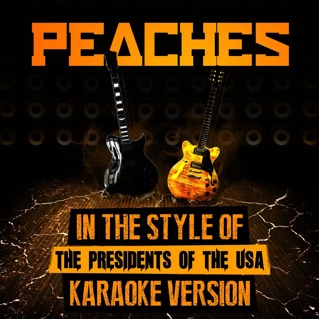 Peaches (In the Style of the Presidents of the USA) [Karaoke Version]