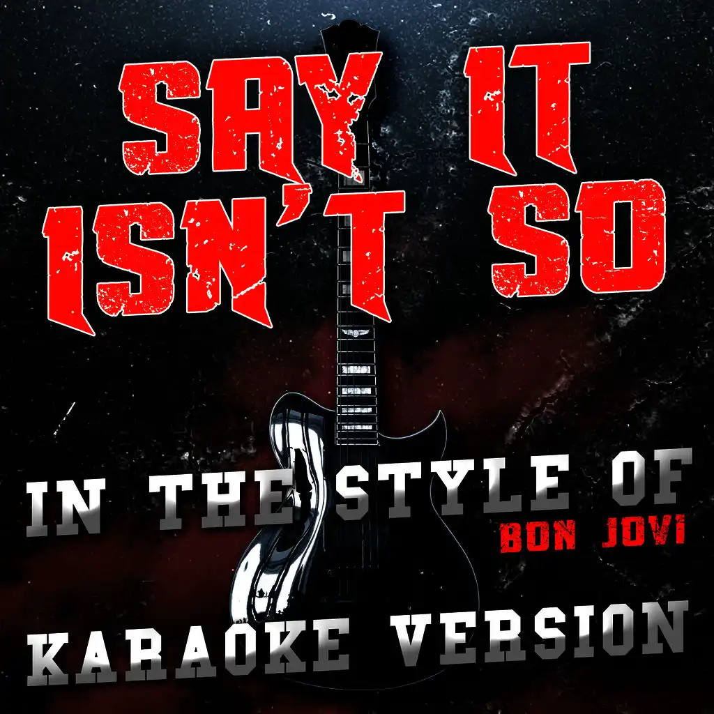 Say It Isn't So (In the Style of Bon Jovi) [Karaoke Version] - Single