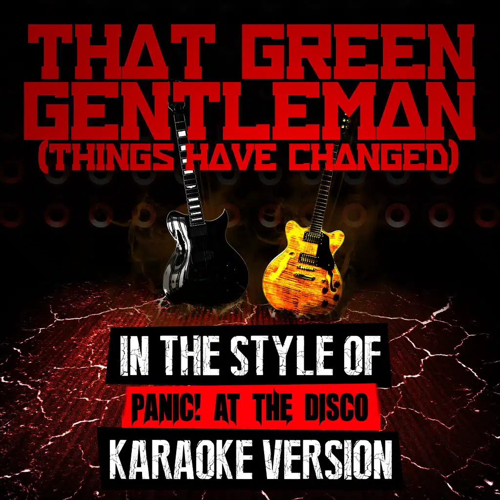 That Green Gentleman (Things Have Changed) [In the Style of Panic! At the Disco] [Karaoke Version] - Single