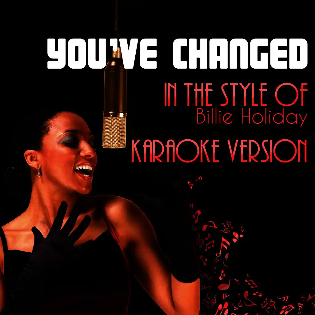 You've Changed (In the Style of Billie Holiday) [Karaoke Version]