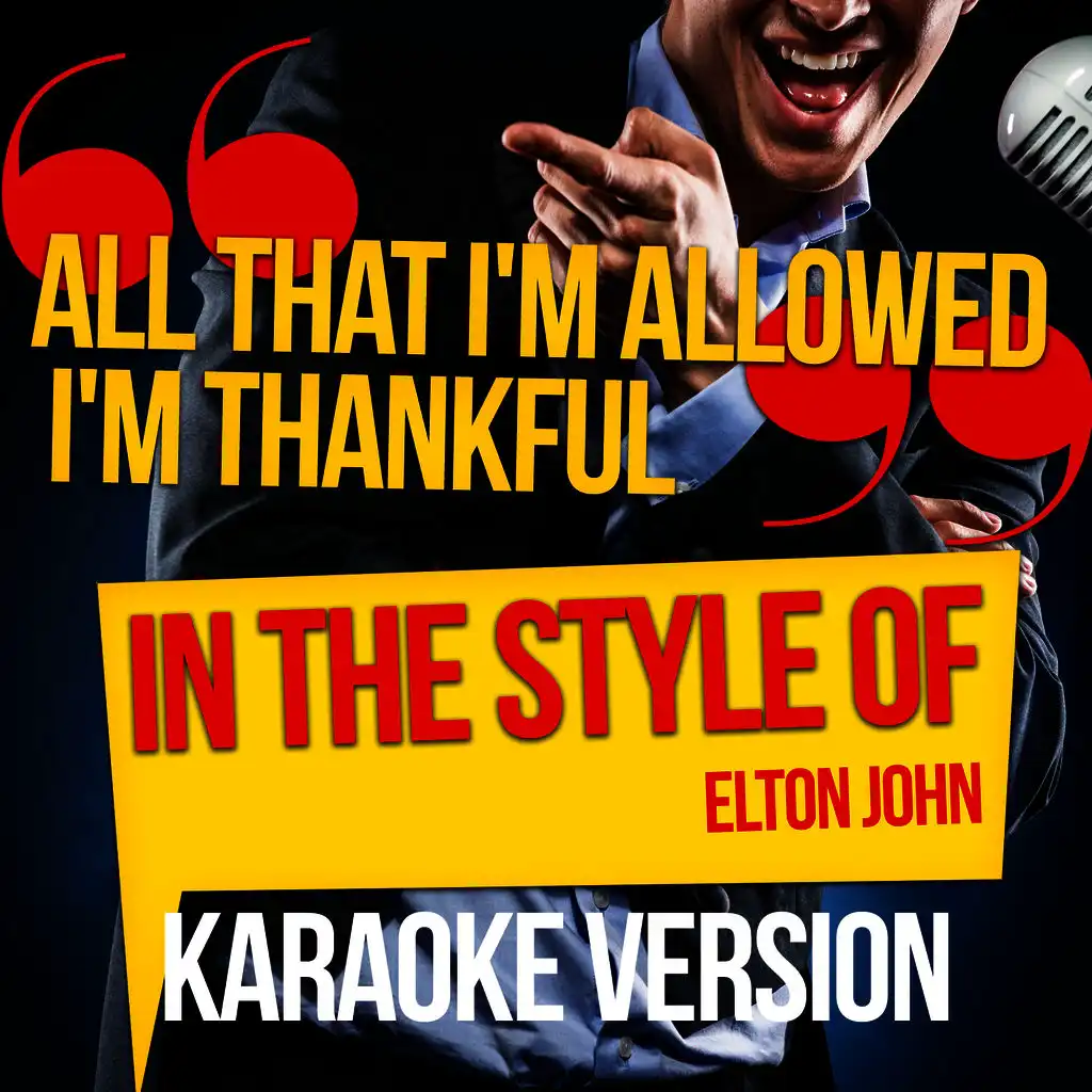 All That I'm Allowed I'm Thankful (In the Style of Elton John) [Karaoke Version] - Single