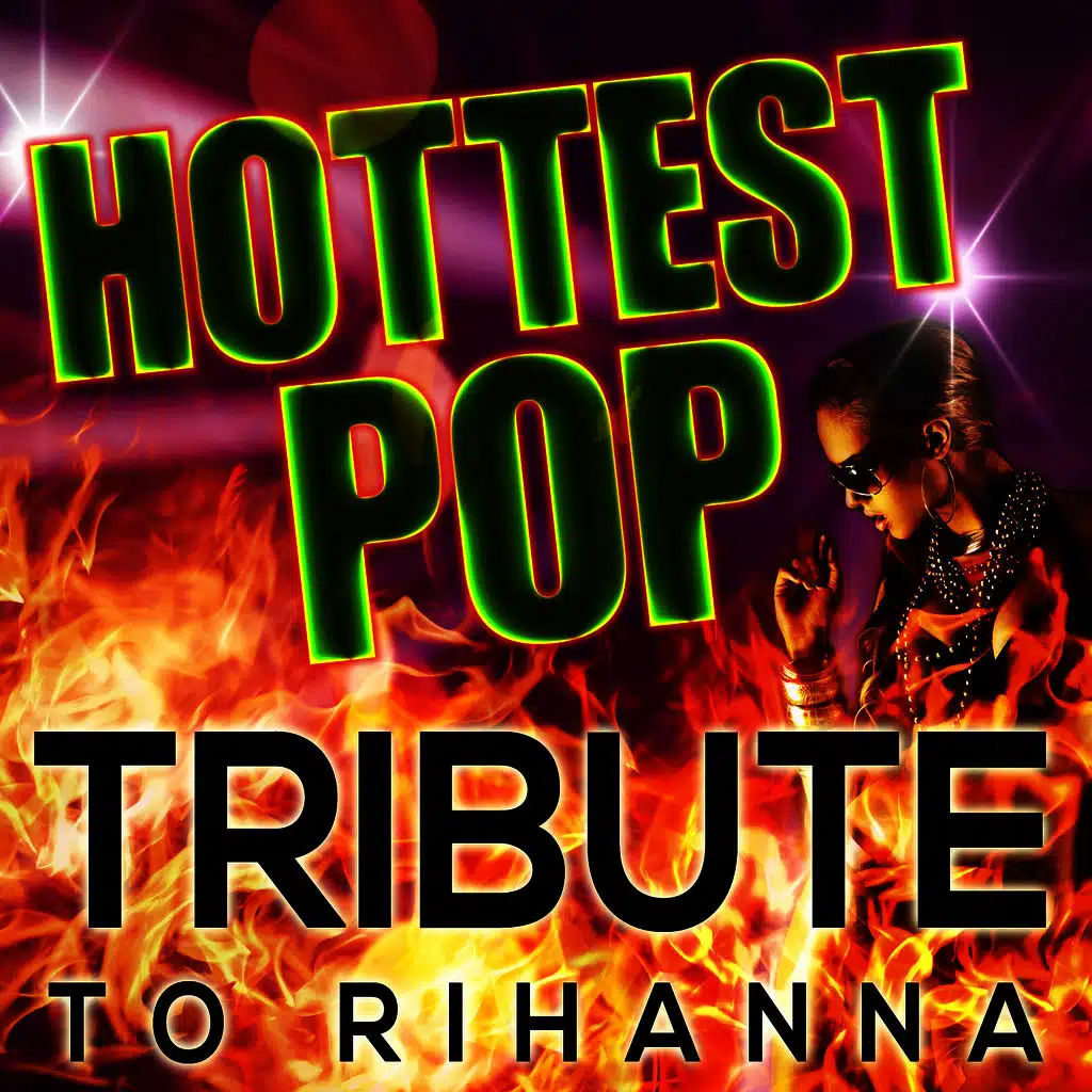 Hottest Pop Tribute to Rihanna