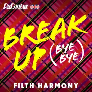 Break Up Bye Bye (Filth Harmony Version)
