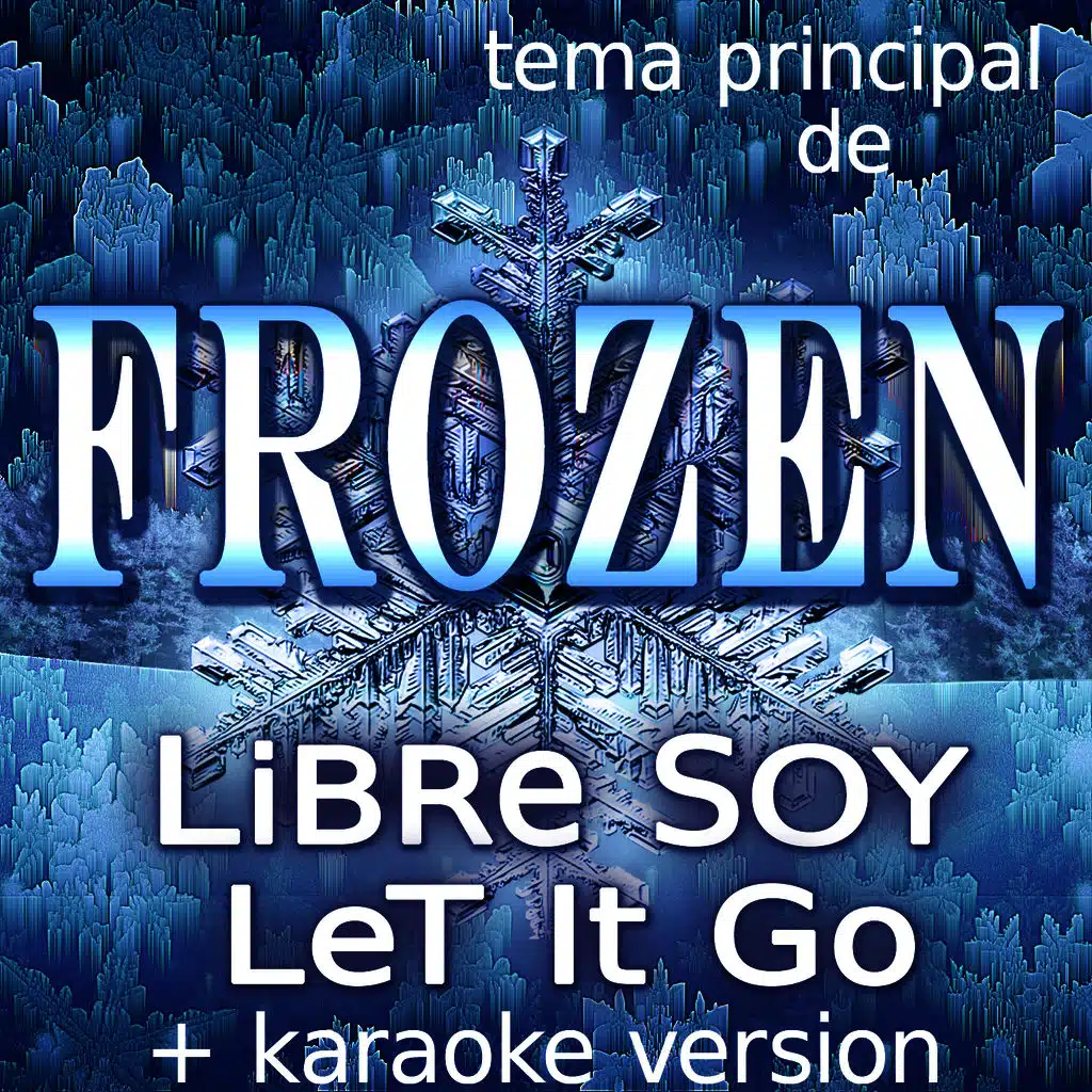 Frozen (Libre Soy, Let It Go)
