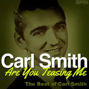 Are You Teasing Me - The Best of Carl Smith