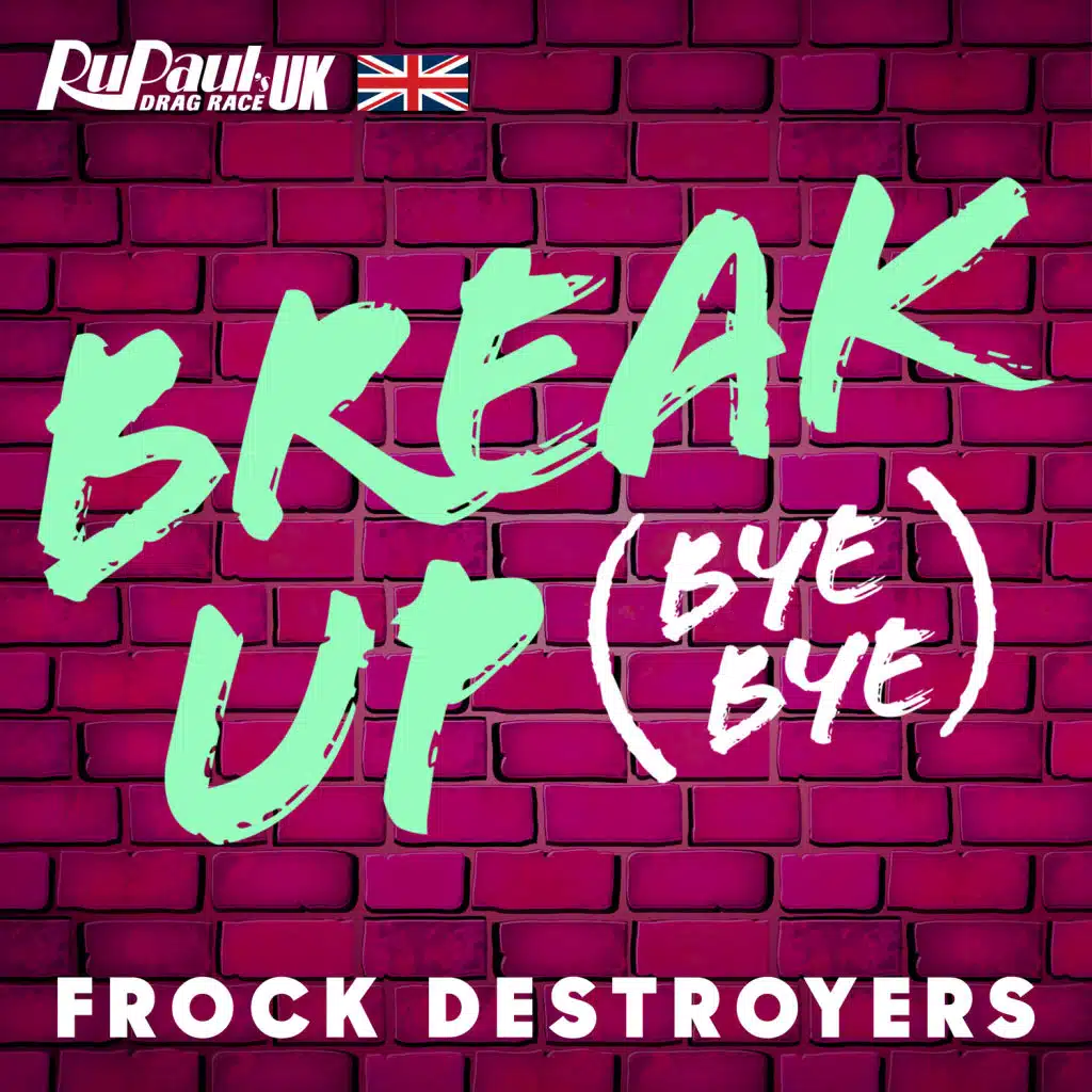 Break Up Bye Bye (Frock Destroyers Version)