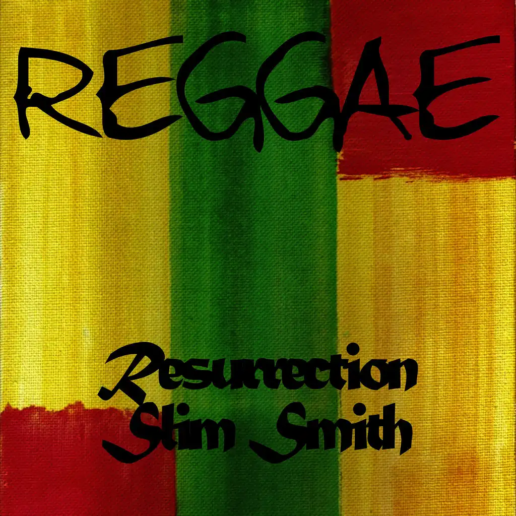 Reggae Resurrection Slim Smith