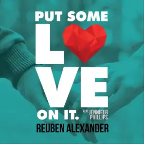 Put Some Love on It (feat. Jennifer Phillips)