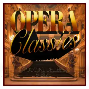 Opera Classics - Puccini, Delibes & Bizet